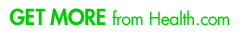 GET MORE from Health.com