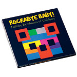 Rockabye Baby! lullabies from the music of Coldplay and others, Rockabye Baby.