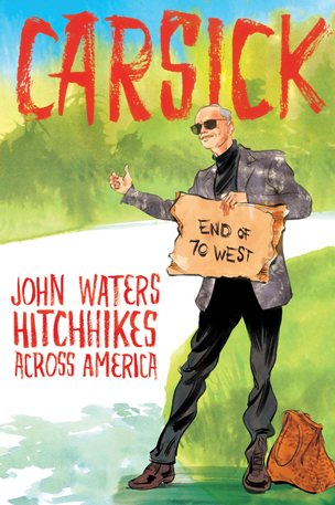 Carsick by John Waters