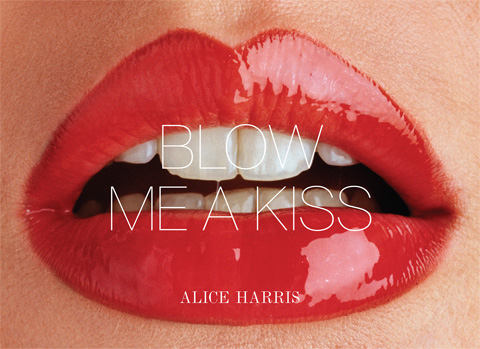 Blow Me a Kiss by Alice Harris