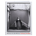 <em>Woman in the Mirror</em>, book of 135 photographs by Richard Avedon, Abrams Books.