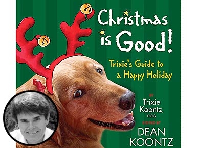 A Classic to Re-Visit: Dean Koontz's 'Christmas Is Good!'