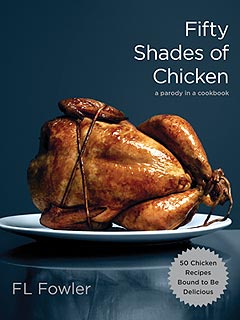 Fifty Shades Inspires Naughty Chicken Cookbook