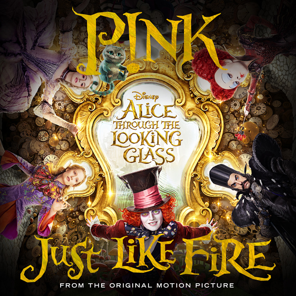 Pink Releases Empowering Track 'Just Like Fire' for Alice Through the Looking Glass| Singles, Music News, Pink