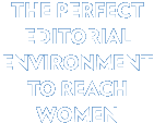 The perfect editorial environment to reach women