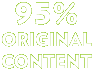 95% original content