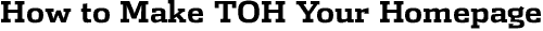 how to make toh your homepage
