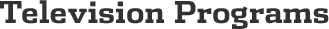 Television Programs