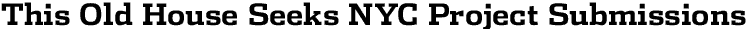 This Old House Plans First Ever NYC Renovation